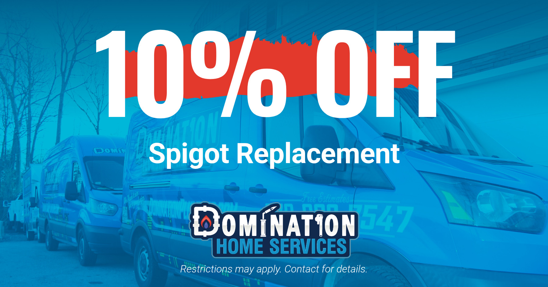 10 percent off spigot replacement service from Domination Home Services with service vehicles in background.