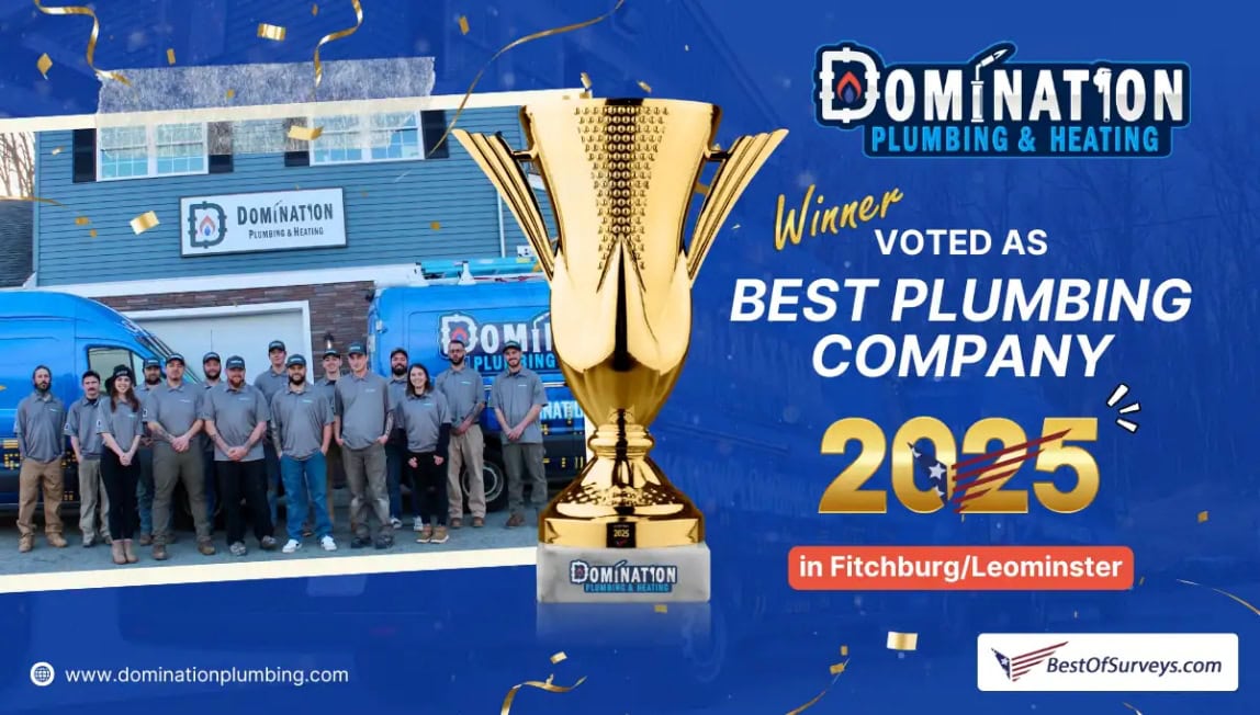 Domination Plumbing & Heating award, voted the best plumbing company in 2025 in Fitchburg and Leominster.